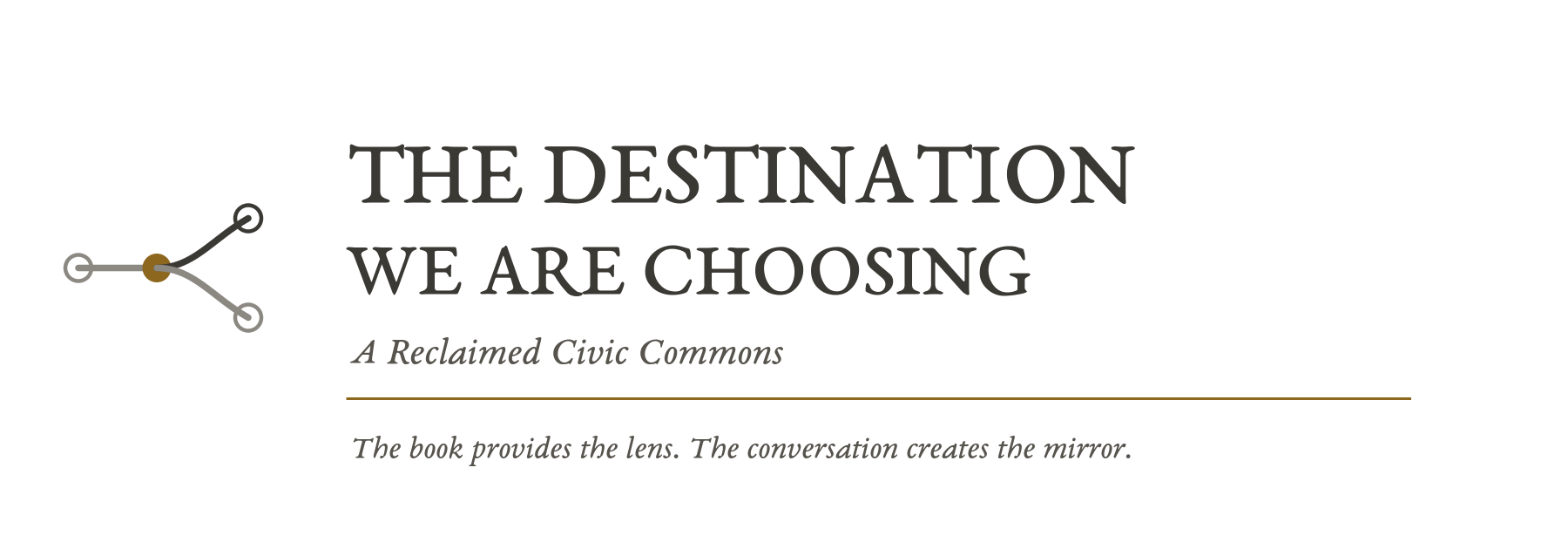 The Destination We Are Choosing